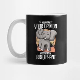 Your opinion is Irrelephant Mug